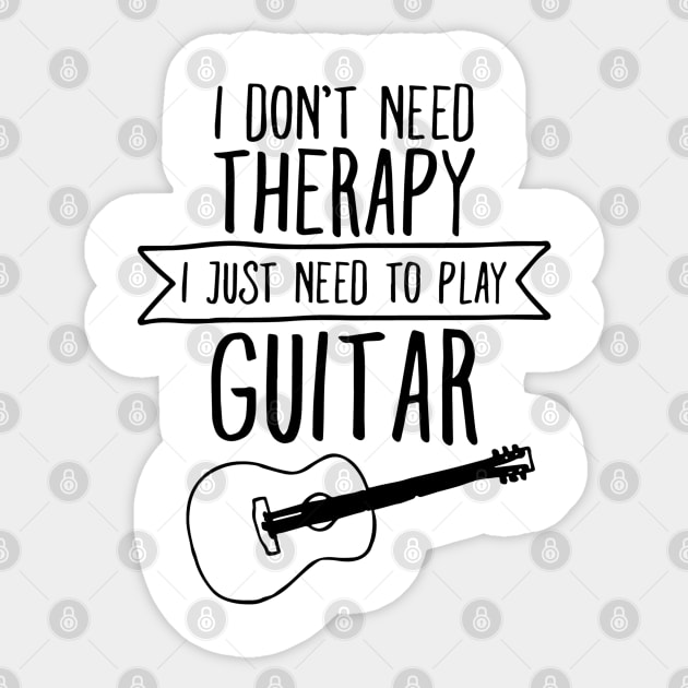 I Don't Need Therapy I Just Need To Play Guitar Sticker by dokgo